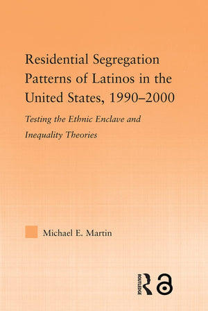 Residential Segregation Patterns of Latinos in the United States, 19902000 (Latino Communities: Emerging Voices  Political, So,Used