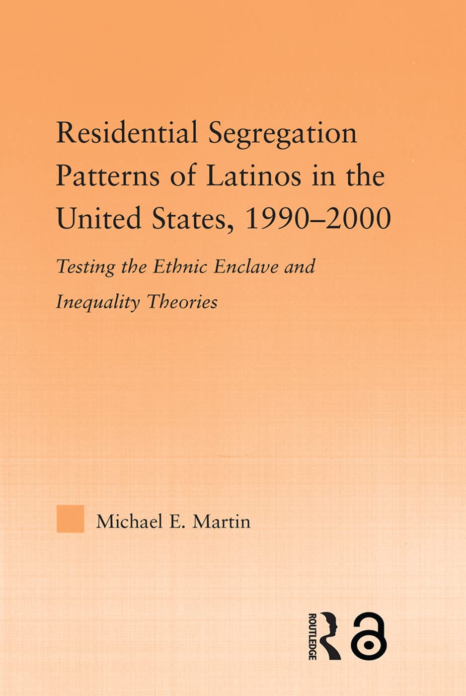 Residential Segregation Patterns of Latinos in the United States, 19902000 (Latino Communities: Emerging Voices  Political, So,Used