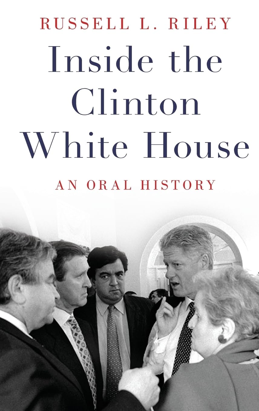 Inside The Clinton White House: An Oral History (Oxford Oral History Series),Used