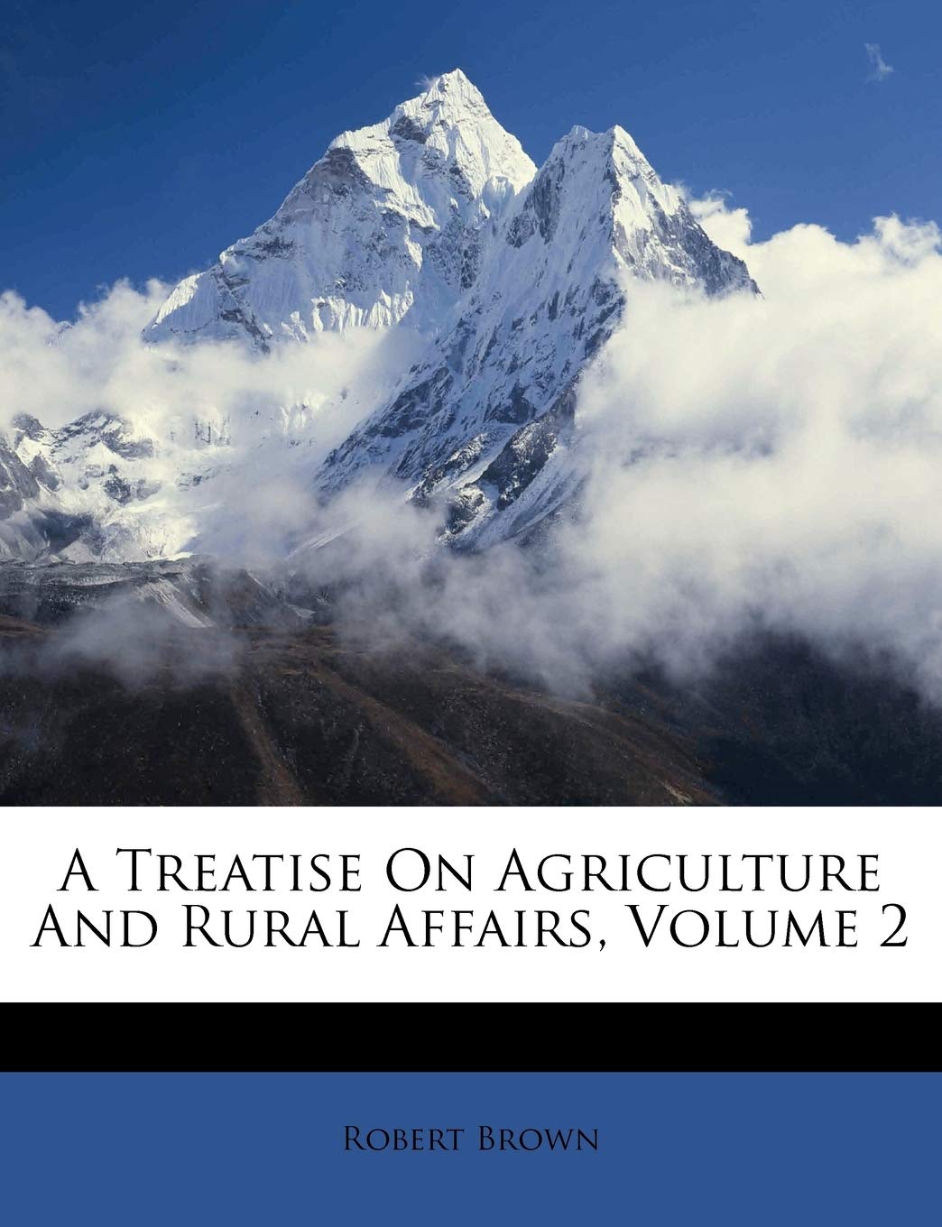 A Treatise on Agriculture and Rural Affairs, Volume 2,Used