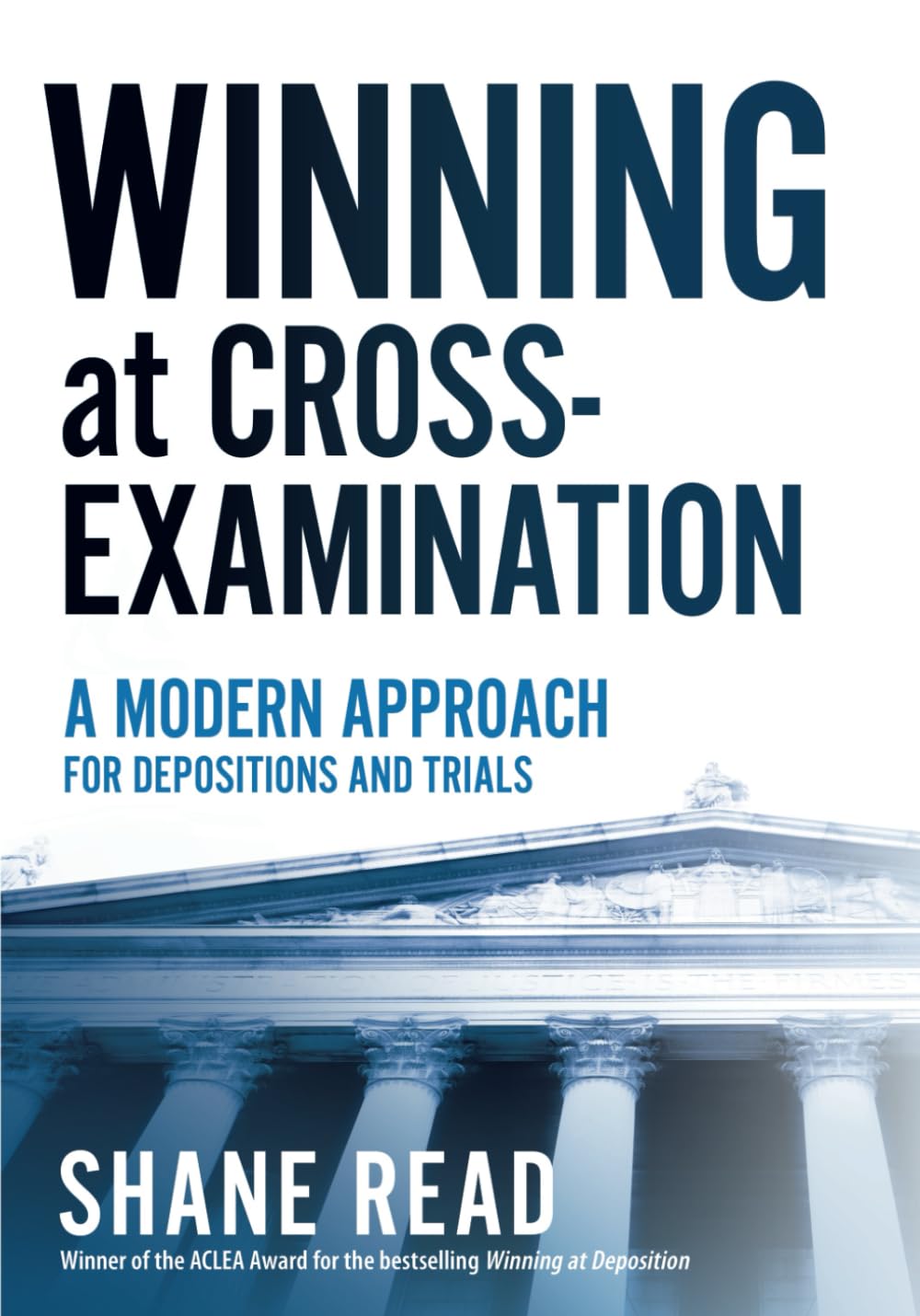 Winning at CrossExamination: A Modern Approach for Depositions and Trials,Used