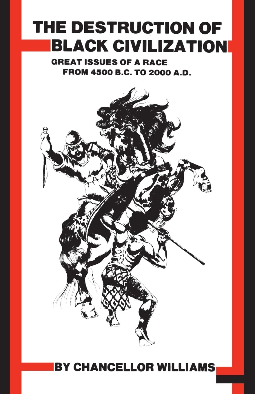 Destruction of Black Civilization: Great Issues of a Race from 4500 B.C. to 2000 A.D.,Used