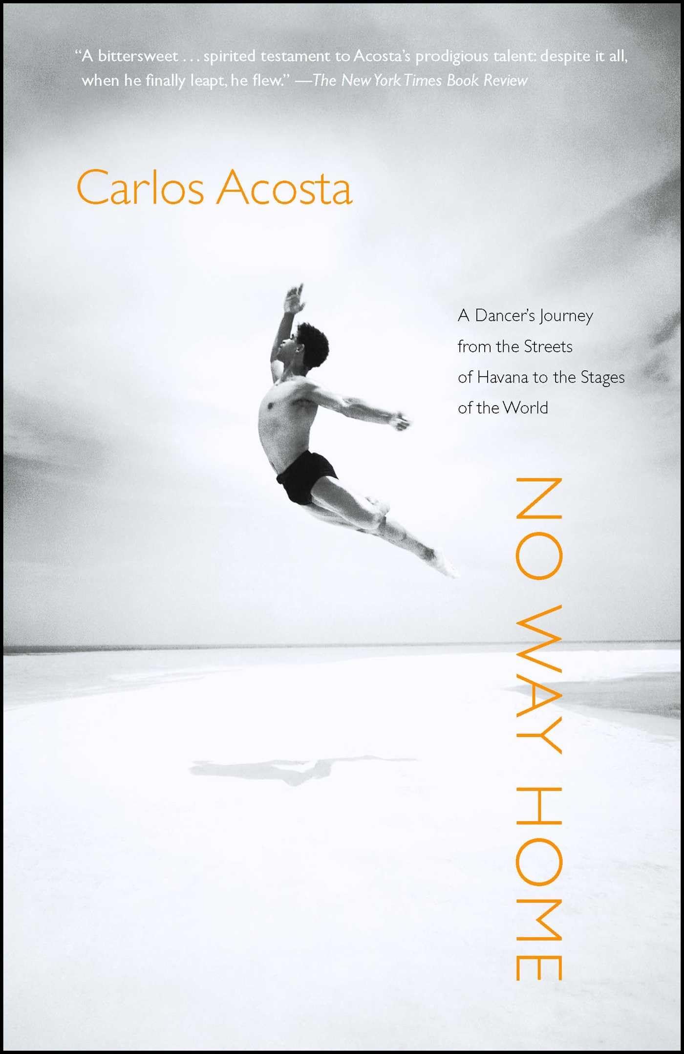 No Way Home: A Dancer'S Journey From The Streets Of Havana To The Stages Of The World