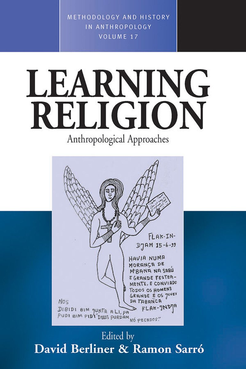 Learning Religion: Anthropological Approaches (Methodology & History in Anthropology, 17),Used