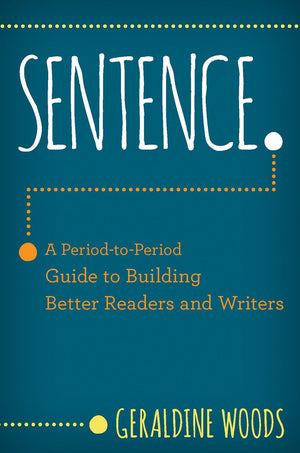 Sentence.: A PeriodtoPeriod Guide to Building Better Readers and Writers,Used