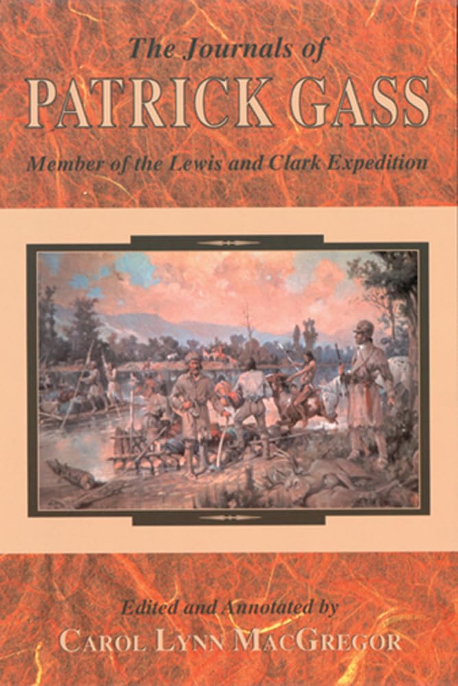 Journals of Patrick Gass, The: Member of the Lewis and Clark Expedition (Lewis & Clark Expedition),Used