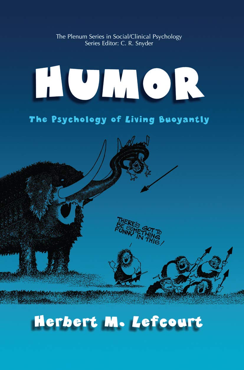 Humor: The Psychology Of Living Buoyantly (The Springer Series In Social Clinical Psychology),Used