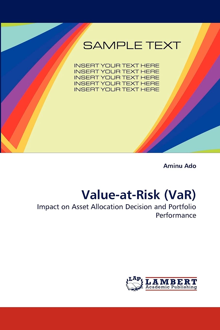 ValueatRisk (VaR): Impact on Asset Allocation Decision and Portfolio Performance,Used