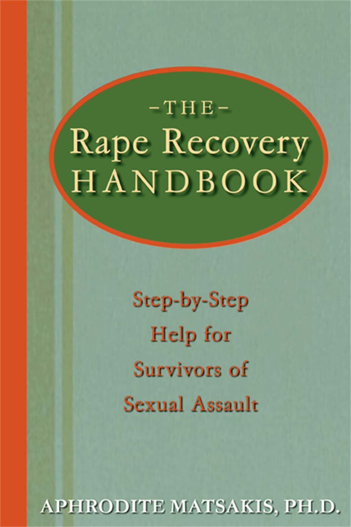 The Rape Recovery Handbook: Stepbystep Help For Survivors Of Sexual Assault