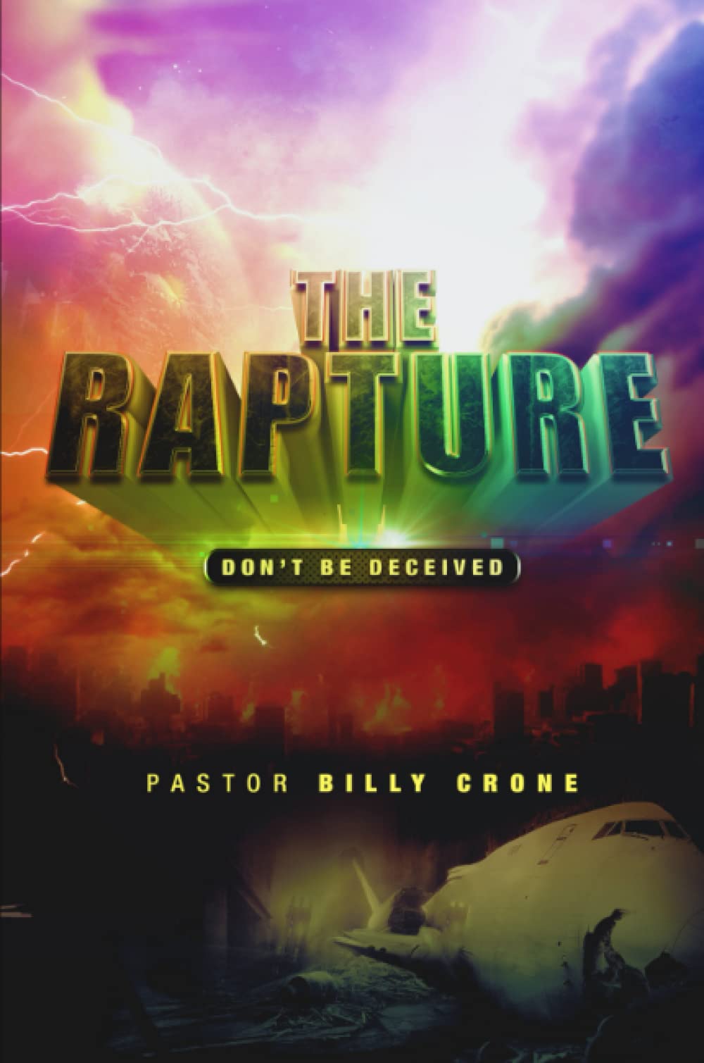 The Rapture: Don'T Be Deceived
