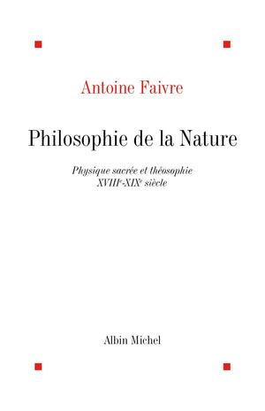 Philosophie de la nature: Physique sacre et thosophie, XVIIIeXIXe sicle