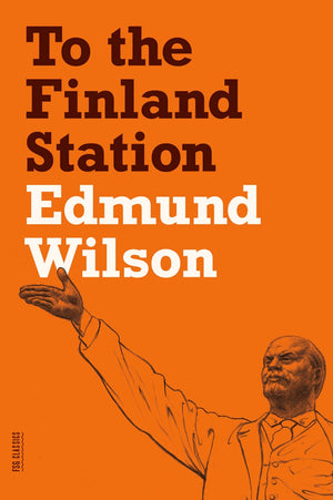To The Finland Station: A Study In The Acting And Writing Of History (Fsg Classics),Used