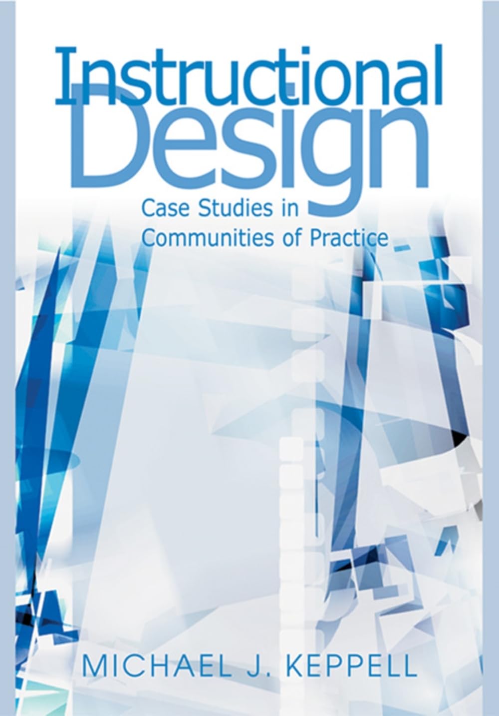 Instructional Design: Case Studies in Communities of Practice,Used