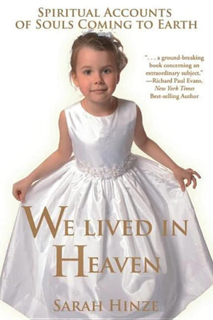 We Lived in Heaven: Spiritual Accounts of Souls Coming to Earth,Used