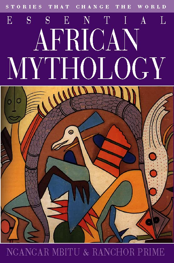 Essential African Mythology: Stories That Change the World,Used