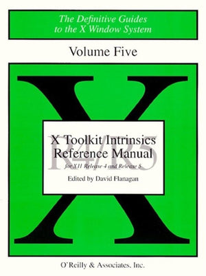 X Toolkit Intrinsics Reference Manual for X11 Release 4 and Release 5 (The Definitive Guides to the X Window System, Vol. 5),New