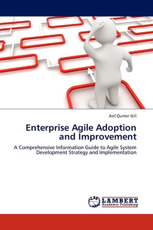 Enterprise Agile Adoption and Improvement: A Comprehensive Information Guide to Agile System Development Strategy and Implementa,Used