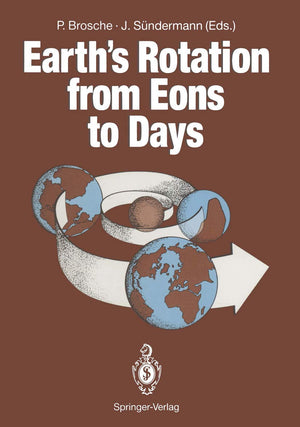 Earths Rotation from Eons to Days: Proceedings of a Workshop Held at the Centre for Interdisciplinary Research (ZiF) of the Univ,Used