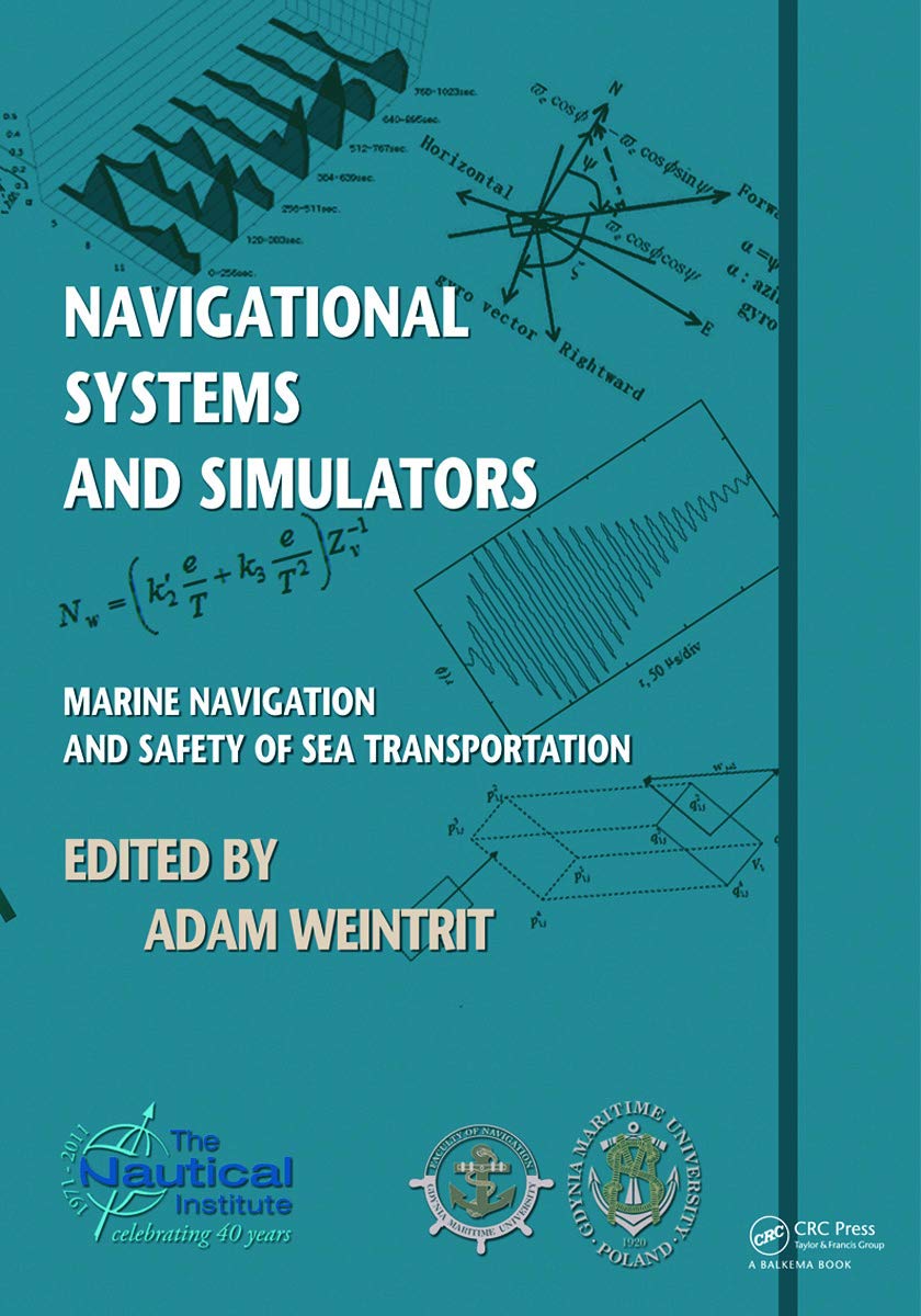 Navigational Systems And Simulators: Marine Navigation And Safety Of Sea Transportation,New