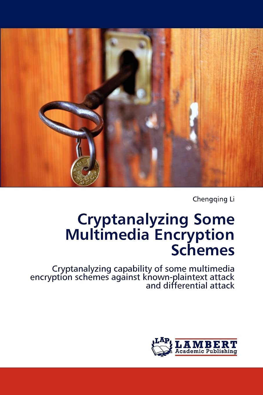 Cryptanalyzing Some Multimedia Encryption Schemes: Cryptanalyzing capability of some multimedia encryption schemes against known,Used