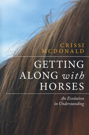 Getting Along with Horses:: An Evolution in Understanding,Used