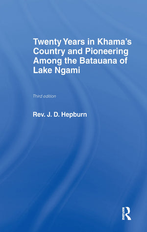 Twenty Years in Khama Country and Pioneering Among the Batuana of Lake Ngami (Cass Library of African Studies: Missionary Resear,Used