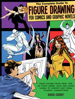 The Complete Guide to Figure Drawing for Comics and Graphic Novels,Used