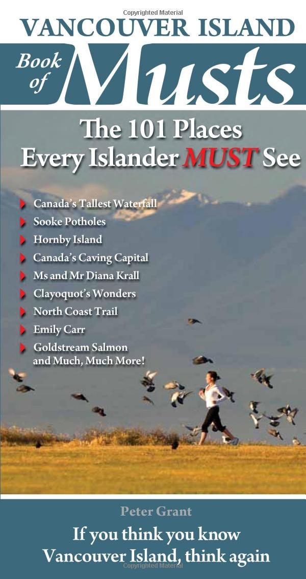 Vancouver Island Book Of Musts: The 101 Places Every Islander Must See