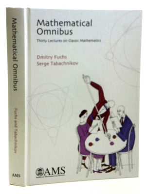 Mathematical Omnibus: Thirty Lectures On Classic Mathematics,Used