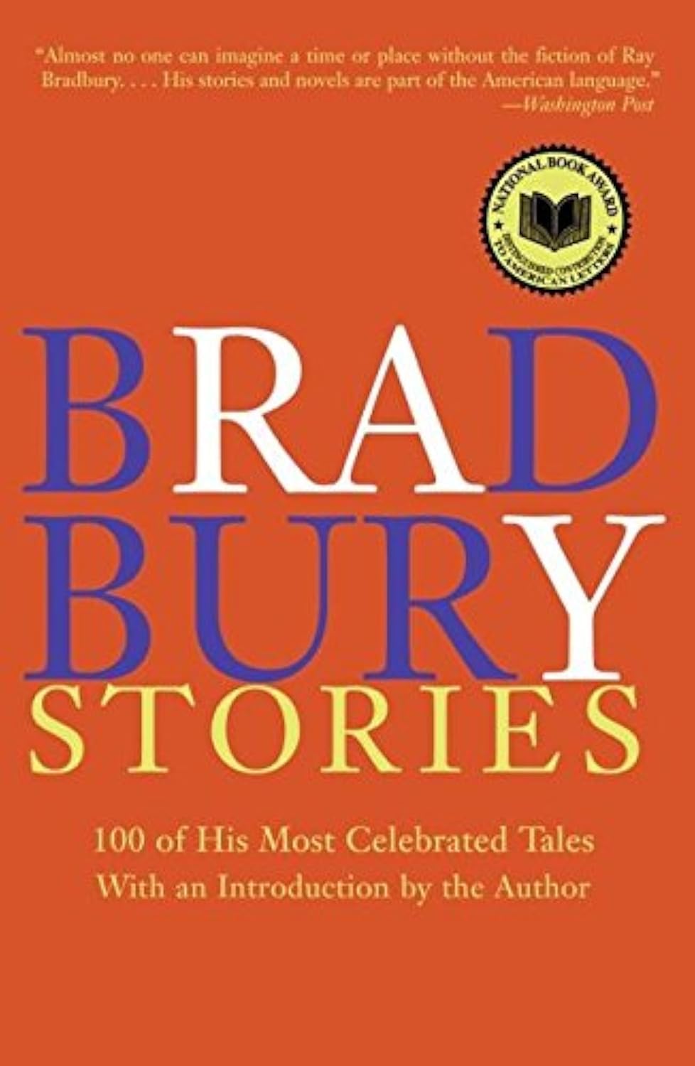 Bradbury Stories: 100 of His Most Celebrated Tales,New