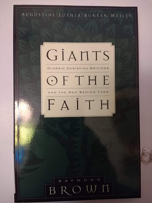 Giants of the Faith: Classic Christian Writings and the Men Behind Them,Used