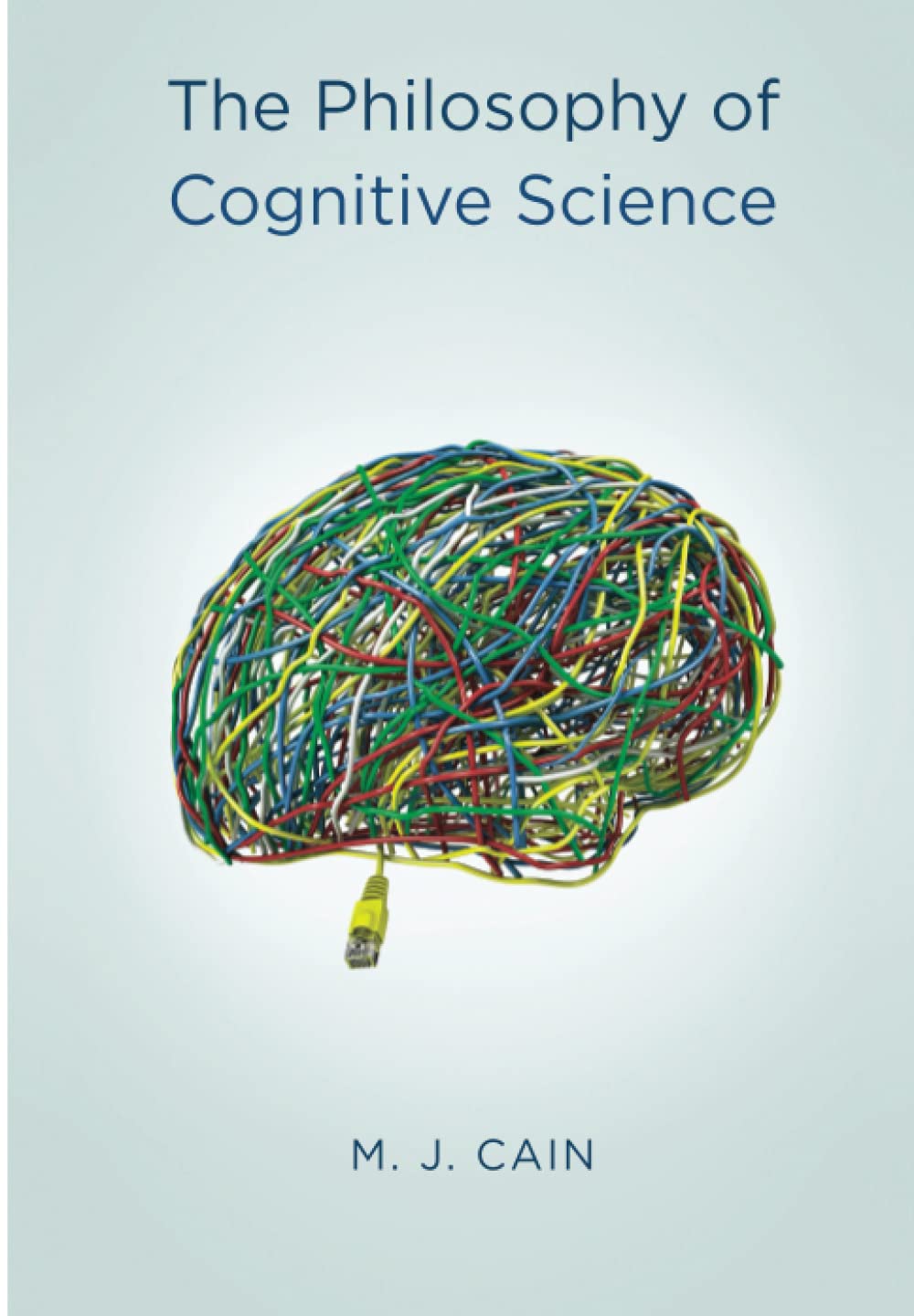 The Philosophy Of Cognitive Science,New