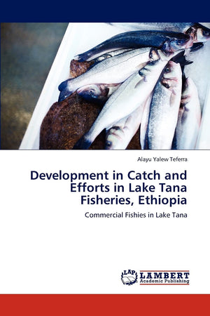 Development in Catch and Efforts in Lake Tana Fisheries, Ethiopia: Commercial Fishies in Lake Tana,Used