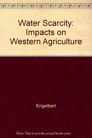 Water Scarcity: Impacts on Western Agriculture,Used