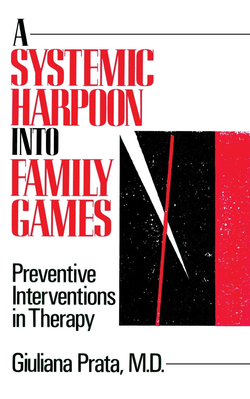 A Systemic Harpoon Into Family Games: Preventive Interventions in Therapy,Used