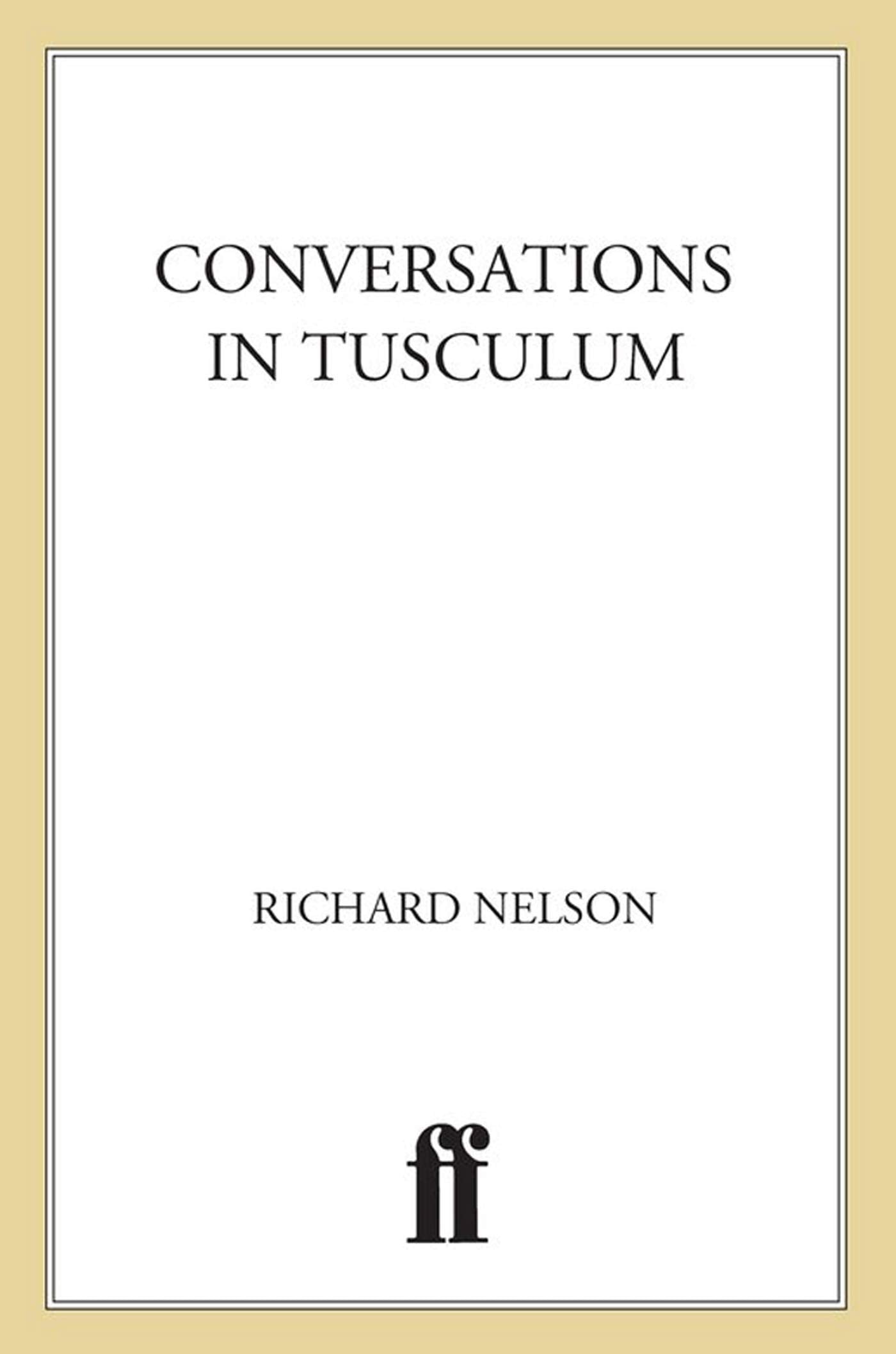 Conversations In Tusculum: A Play,New