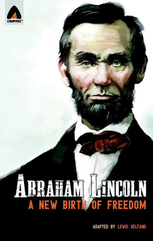Abraham Lincoln: From the Log Cabin to the White House: Campfire Heroes Line (Campfire Graphic Novels),Used