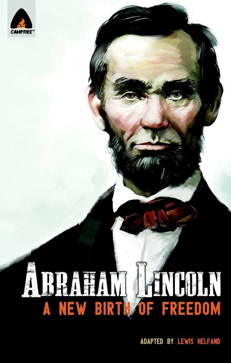 Abraham Lincoln: From the Log Cabin to the White House: Campfire Heroes Line (Campfire Graphic Novels),Used