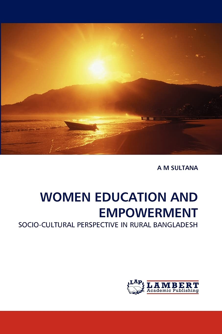 WOMEN EDUCATION AND EMPOWERMENT: SOCIOCULTURAL PERSPECTIVE IN RURAL BANGLADESH,Used