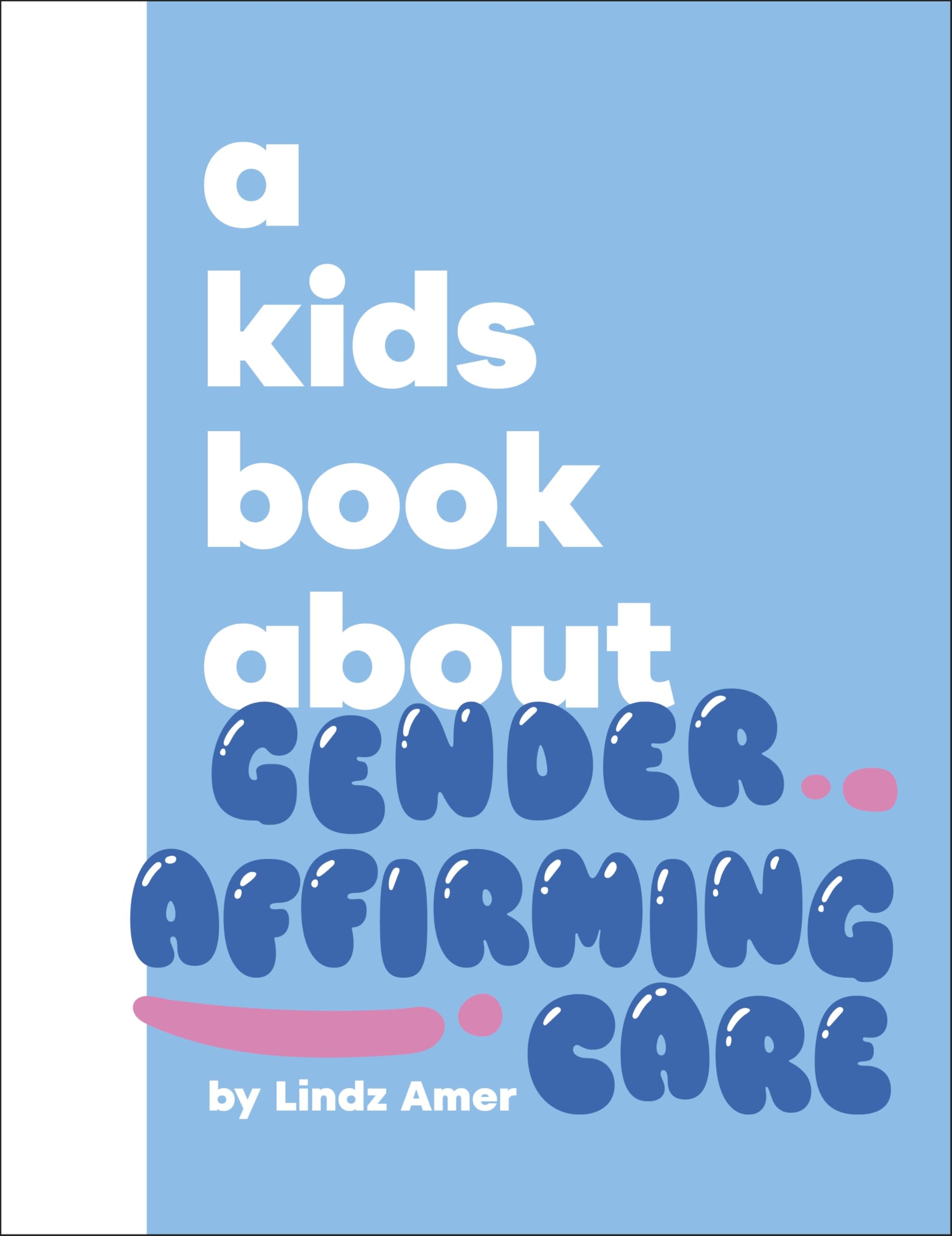 A Kids Book About Gender Affirming Care