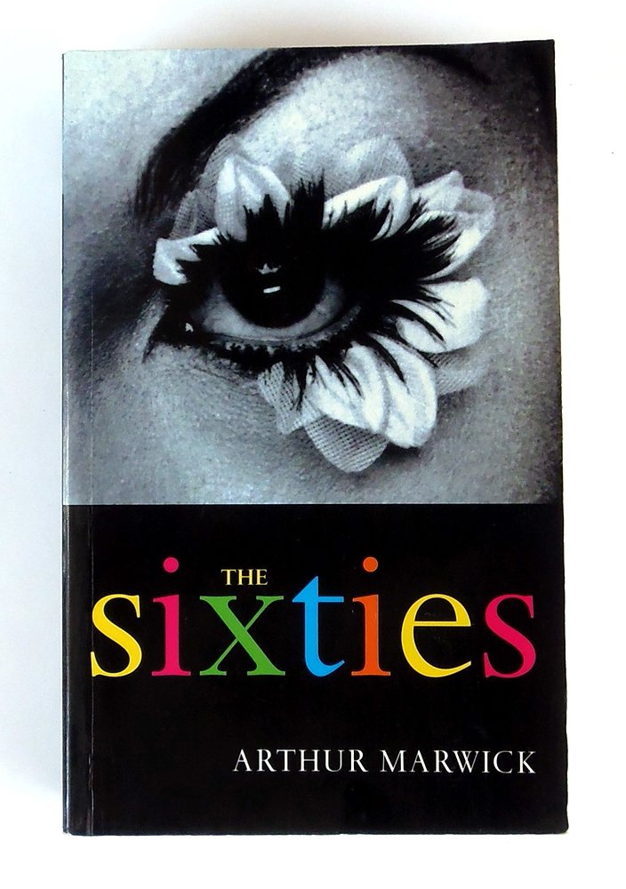 The Sixties: Cultural Transformation in Britain, France, Italy and the United States, c. 1958  c. 1974,Used