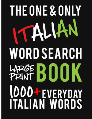 The One and Only Italian Word Search Large Print Book: 1000 + Everyday Italian Words. A fantastic way to learn and practice Ital,Used