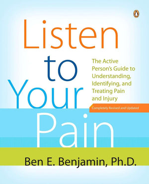 Listen To Your Pain: The Active Person'S Guide To Understanding, Identifying, And Treating Pain And I Njury,New