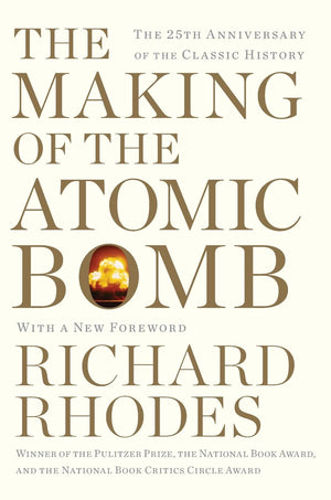 The Making Of The Atomic Bomb: 25Th Anniversary Edition