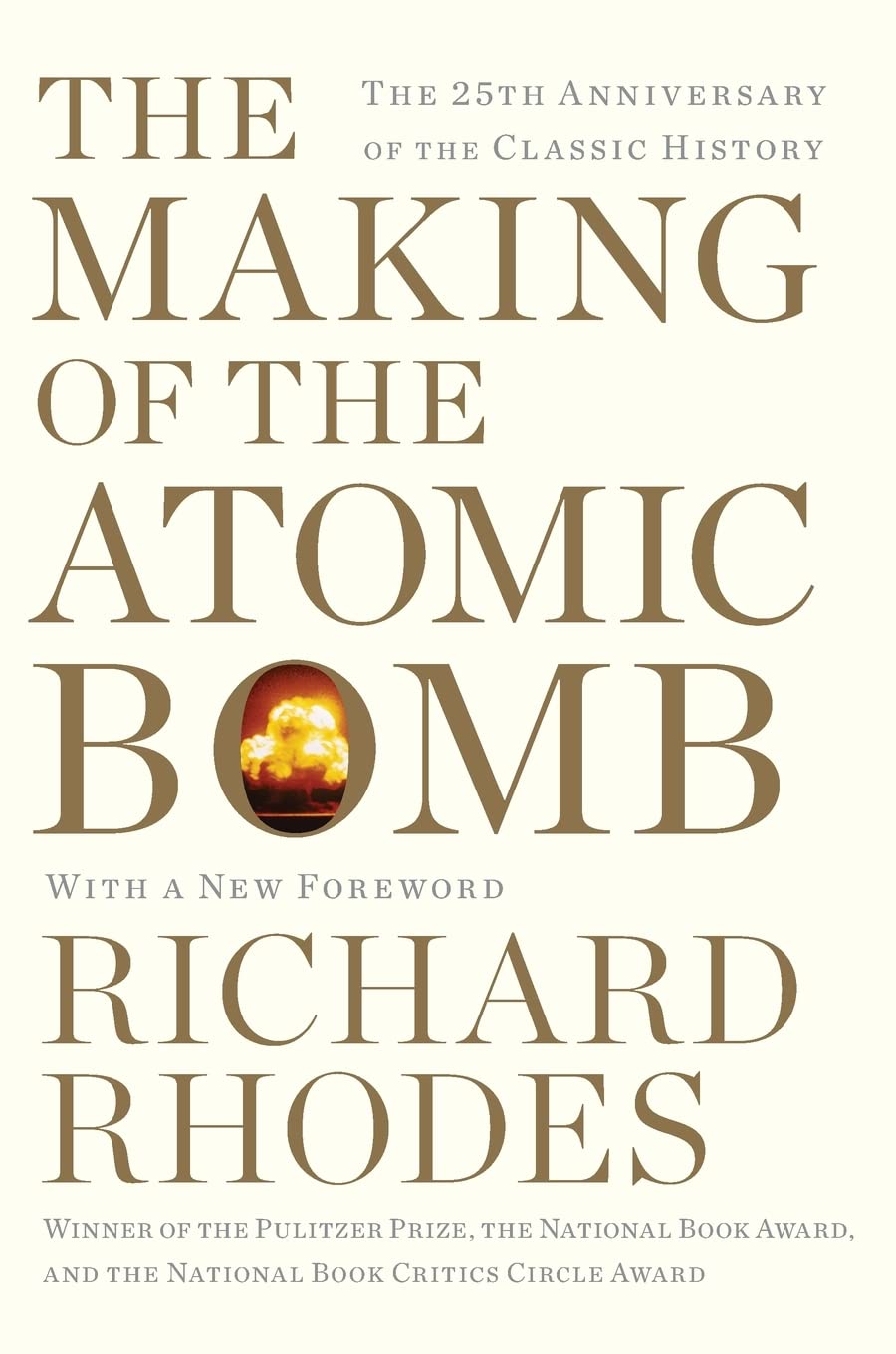The Making Of The Atomic Bomb: 25Th Anniversary Edition