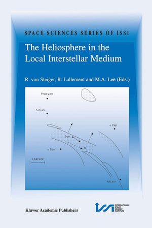 The Heliosphere in the Local Interstellar Medium: Proceedings of the First ISSI Workshop 610 November 1995, Bern, Switzerland (,Used