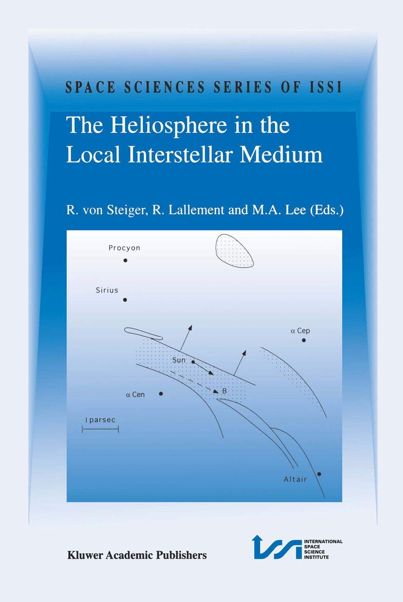 The Heliosphere in the Local Interstellar Medium: Proceedings of the First ISSI Workshop 610 November 1995, Bern, Switzerland (,Used
