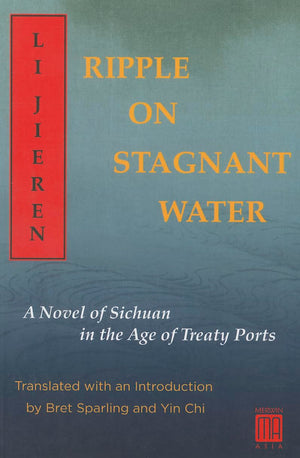 Ripple on Stagnant Water: A Novel of Sichuan in the Age of Treaty Ports,Used