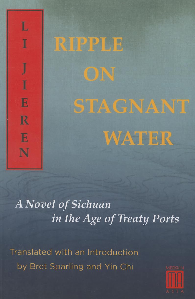 Ripple on Stagnant Water: A Novel of Sichuan in the Age of Treaty Ports,Used