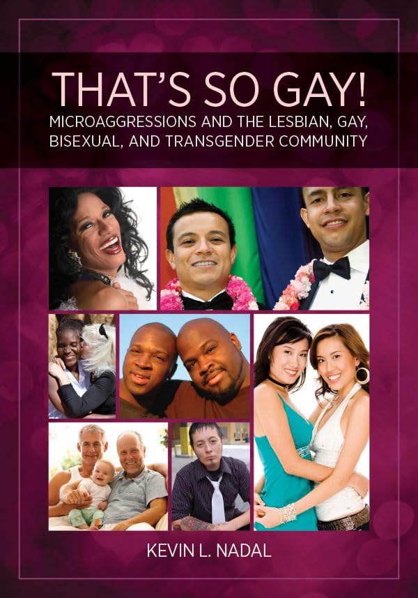 That'S So Gay!: Microaggressions And The Lesbian, Gay, Bisexual, And Transgender Community (Perspectives On Sexual Orientation A